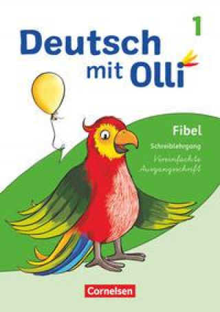 Könyv Deutsch mit Olli Erstlesen. 1. Schuljahr - Schreiblehrgang Vereinfachte Ausgangsschrift 