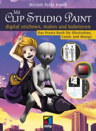 Kniha Mit Clip Studio Paint digital zeichnen, malen und kolorieren 