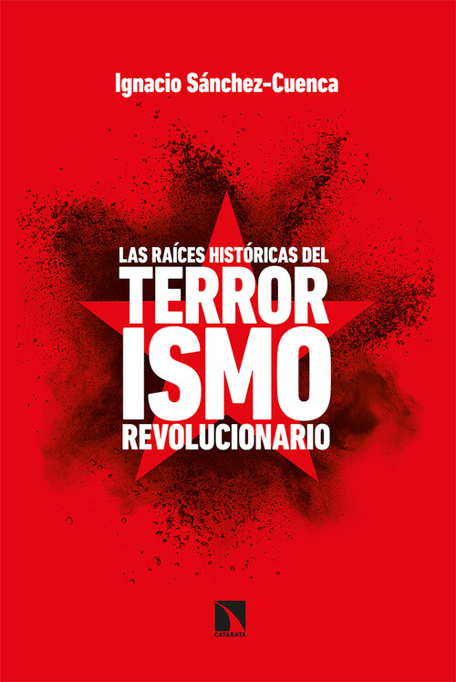 Carte Las raíces históricas del terrorismo revolucionario IGNACIO SANCHEZ