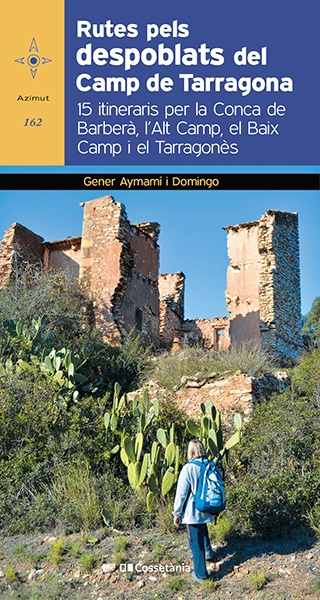 Kniha Rutes pels despoblats del Camp de Tarragona GENER AYMAMI I DOMINGO