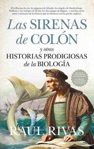 Książka SIRENAS DE COLÓN Y OTRAS HISTORIAS PRODIGIOSAS DE LA BIOLOGÍA, LAS RAUL RIVAS