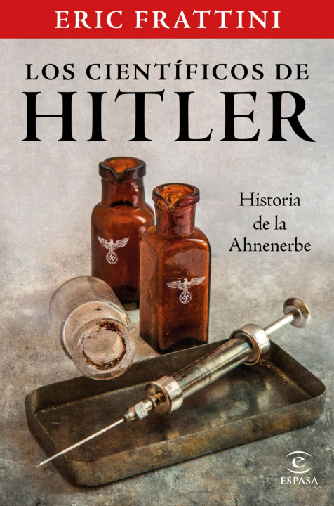 Kniha Los científicos de Hitler. Historia de la Ahnenerbe ERIC FRATTINI
