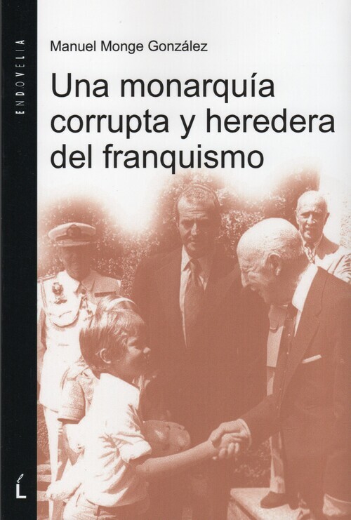 Kniha Una monarquía corrupta y heredera del franquismo MANUEL MONGE GONZALEZ