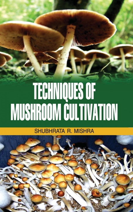 Knjiga Techniques of Mushroom Cultivation S. R. Mishra