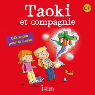 Audio Taoki et compagnie CP - CD audio classe - Ed.2010 Angélique Le Van Gong