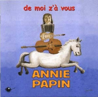 Zvok DE MOI Z A VOUS CD AUDIO PAR ANNIE PAPIN ANNIE PAPIN