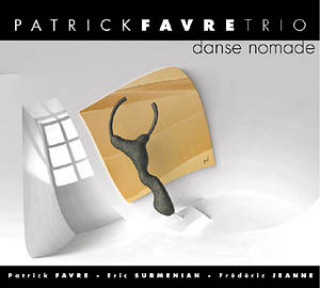 Kniha DANSE NOMADE CD AUDIO PAR PATRICK FAVRE PATRICK FAVRE TRIO