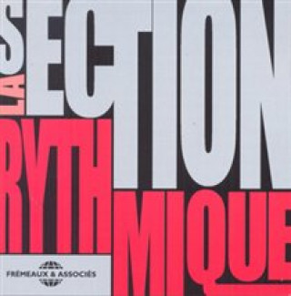 Digitalno LA SECTION RYTHMIQUE LA SECTION RYTHMIQUE