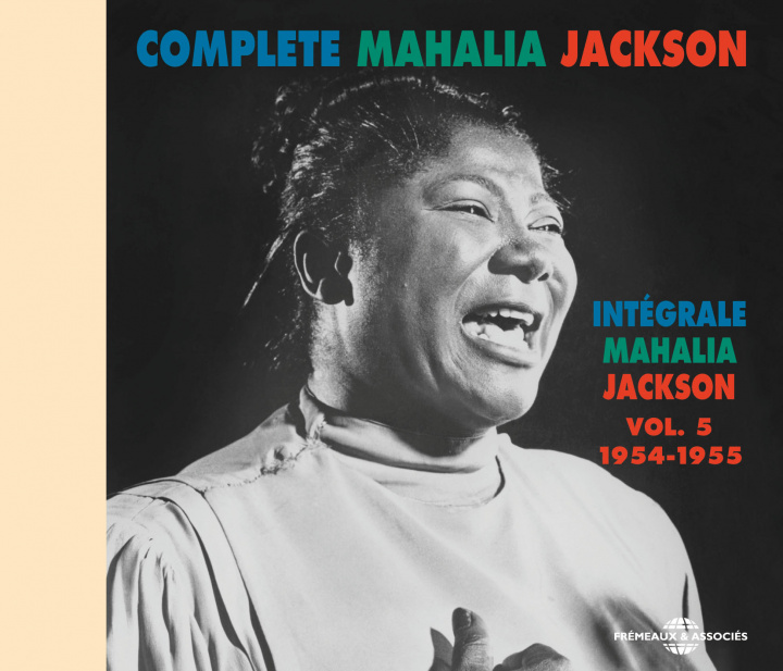 Audio COMPLETE MAHALIA JACKSON VOLUME 5 1954 1955 MAHALIA JACKSON