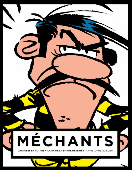 Book MECHANTS : CRAPULES ET AUTRES VILAINS DE LA BANDE DESSINEE DALTON 