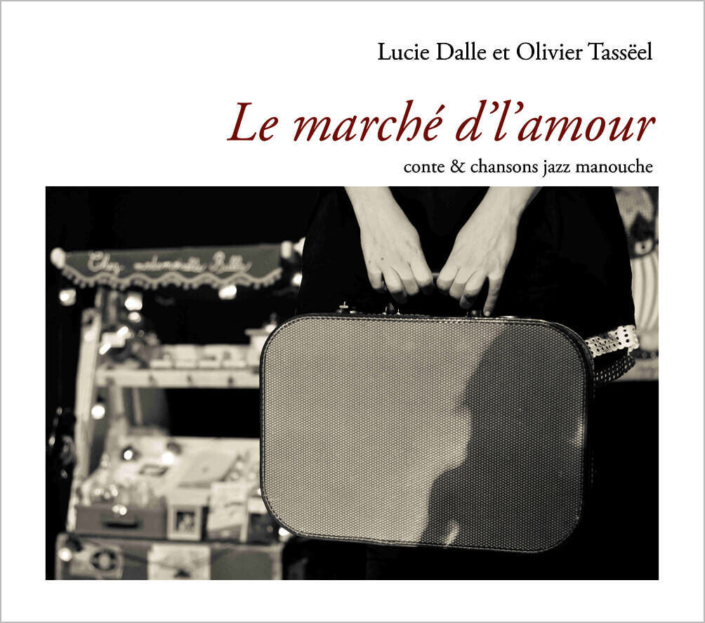 Digital Le marché d'l'amour : Conte & chansons jazz manouche Dalle