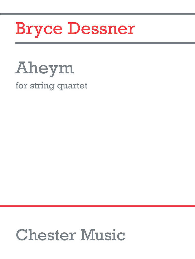 Knjiga BRYCE DESSNER: AHEYM FOR STRING QUARTET (FULL SCORE) DESSNER