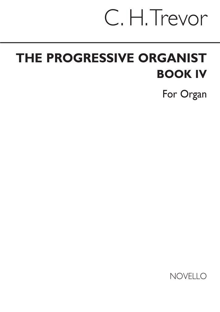 Knjiga C.H. TREVOR: THE PROGRESSIVE ORGANIST BOOK 4 