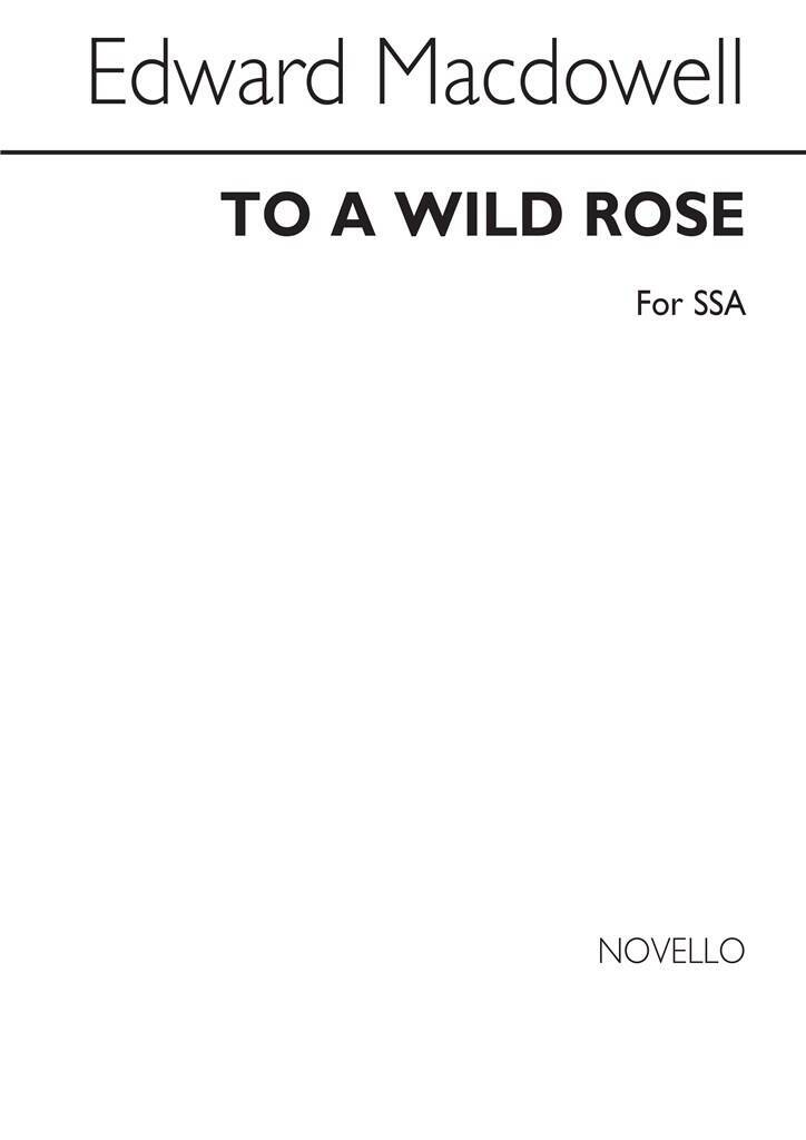 Книга MACDOWELL: TO A WILD ROSE (SSA) MACDOWELL