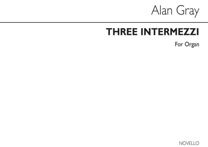 Book ALAN GRAY: THREE INTERMEZZI - ORGAN GRAY