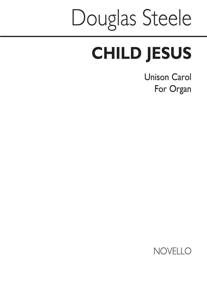 Knjiga STEELE CHILD JESUS UNISON/ORGAN STEELE (COMPOSER)
