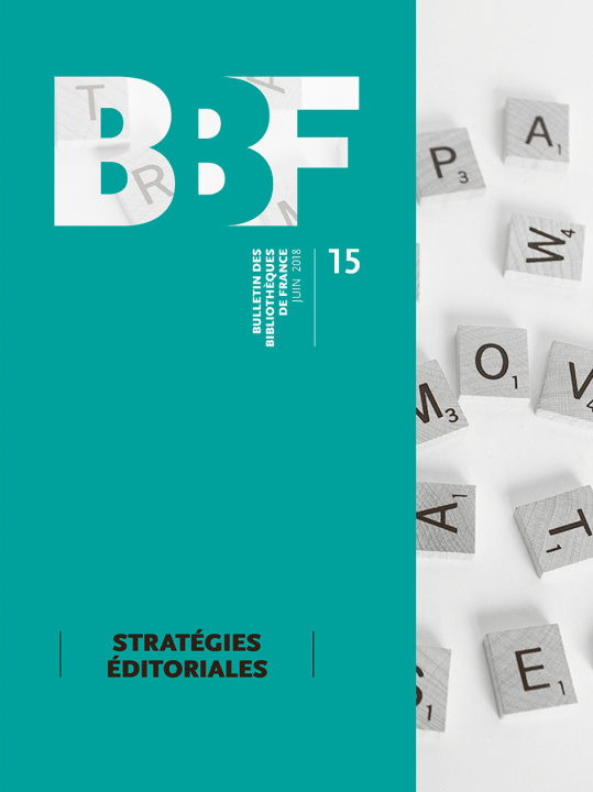 Kniha BULLETIN DES BIBLIOTHEQUES DE FRANCE (BBF), N  15, 2018. STRATEGIES AUTEURS DIVERS