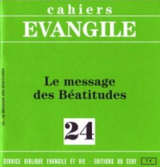 Kniha Cahiers Evangile numéro 24 Le message des Béatitudes Jacques Dupont