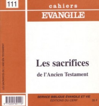 Könyv Cahiers Evangile numéro 111 Les sacrifices de l'Ancien Testament Alfred Marx