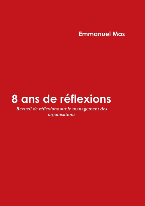 Knjiga 8 ans de réflexions Emmanuel Mas