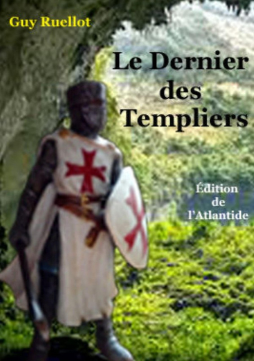 Boek Le Dernier de Templiers Guy Ruellot