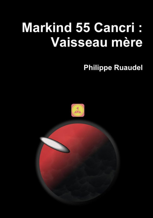 Knjiga Markind 55 Cancri : Vaisseau mère Philippe Ruaudel