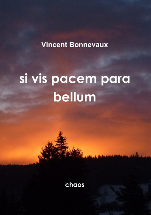 Knjiga si vis pacem para bellum Vincent Bonnevaux