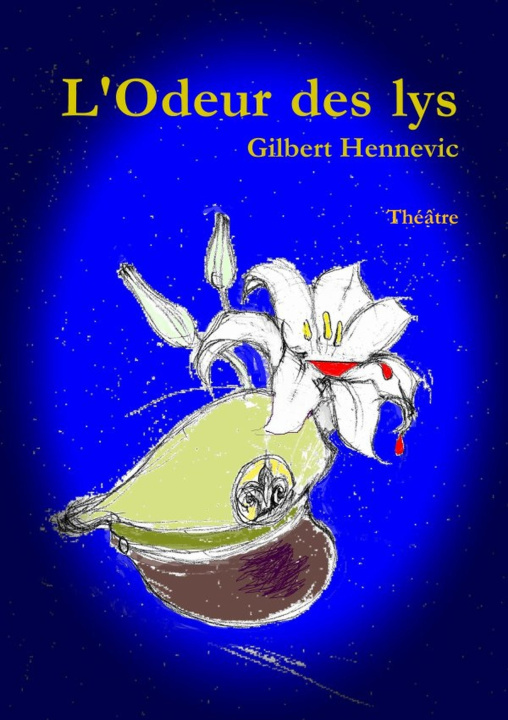Buch L'Odeur des lys Gilbert Hennevic