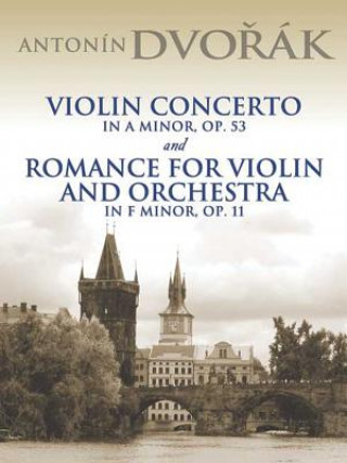 Carte ANTONIN DVORAK: VIOLIN CONCERTO IN A MINOR OP.53 AND ROMANCE FOR VIOLIN AND ORCHESTRA IN F MINOR OP. DVORAK