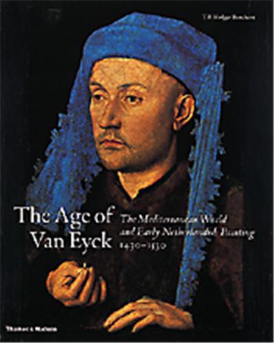 Kniha The Age of Van Eyck: The Mediterranean World and Early Netherlandish Painting 1430-1530 /anglais BOCHERT TILL-HOLGER