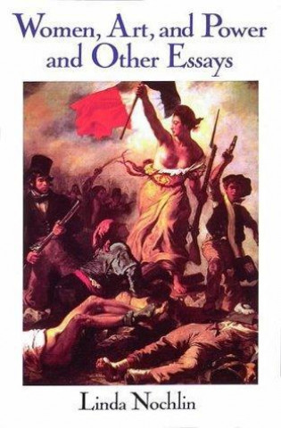 Книга Linda Nochlin Women, Art, and Power and Other Essays /anglais NOCHLIN LINDA