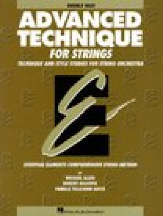 Knjiga ESSENTIAL ELEMENTS ADVANCED TECHNIQUE FOR STRINGS CONTREBASSE Gillespie