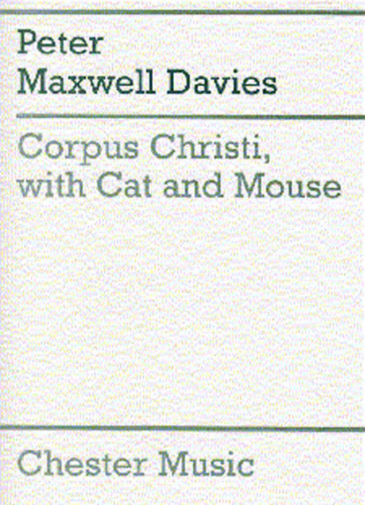Knjiga PETER MAXWELL DAVIES: CORPUS CHRISTI, WITH CAT AND MOUSE CHANT MAXWELL DAVIES