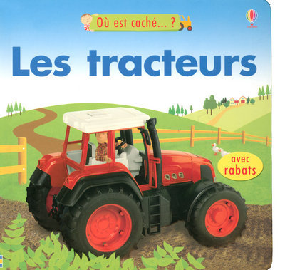 Knjiga LES TRACTEURS - OU EST CACHE... ? - AVEC RABATS Felicity Brooks