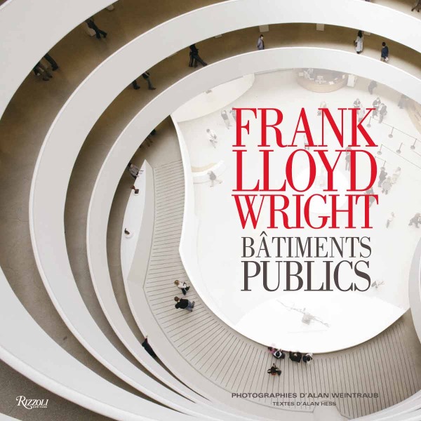 Βιβλίο FRANK LLOYD WRIGHT - BATIMENTS PUBLICS Weintraub alan / hess alan / smith kathryn / de long david g.