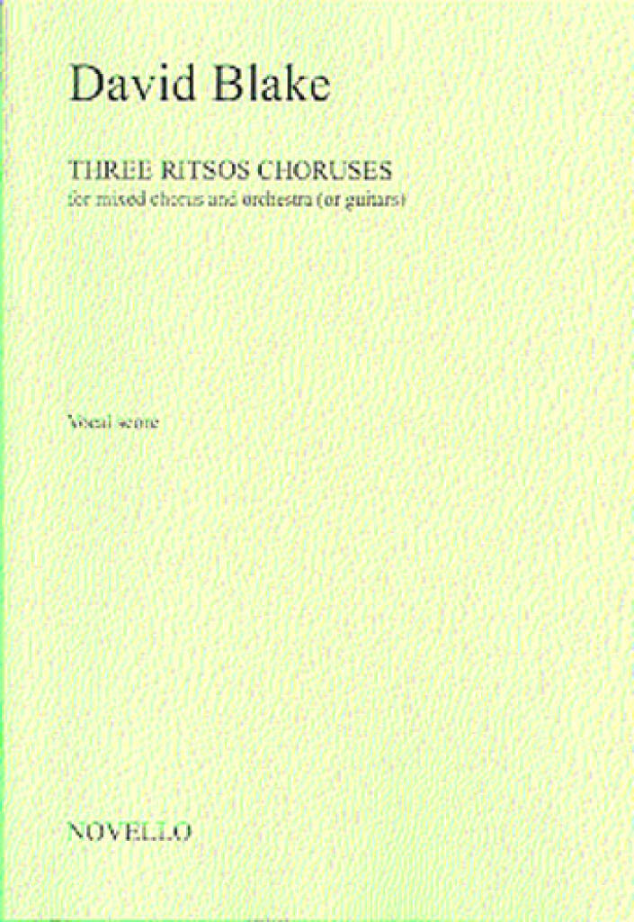 Buch DAVID BLAKE: THREE RITSOS CHORUSES FOR MIXED CHORUS AND ORCHESTRA (OR GUITARS) CHANT BLAKE