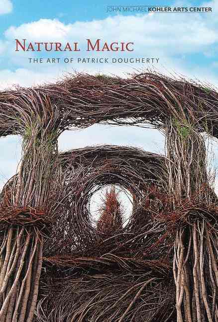Knjiga Patrick Dougherty: Natural Magic /anglais 