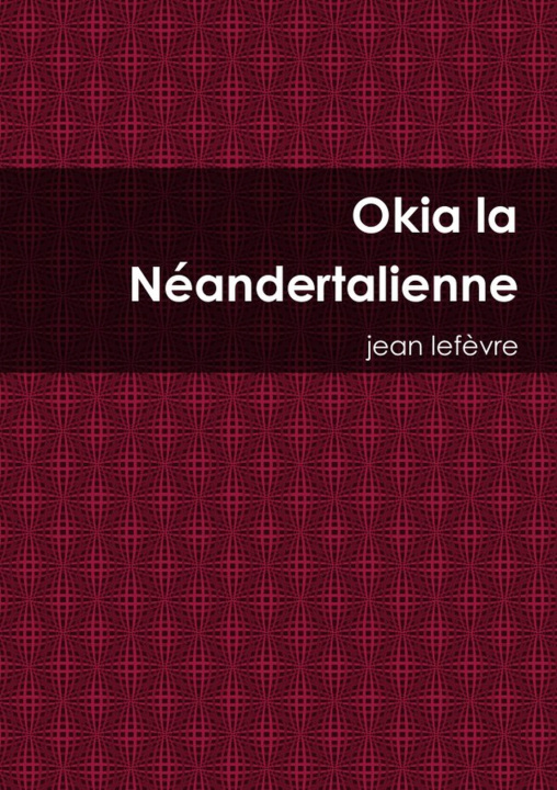 Knjiga Okia la Néandertalienne Jean Lefèvre