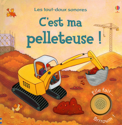 Knjiga C'est ma pelleteuse ! - Les tout-doux sonores Jessica Greenwell