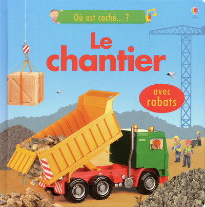 Knjiga LE CHANTIER - OU EST CACHE...? - AVEC RABATS Felicity Brooks
