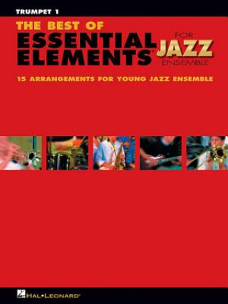 Könyv MICHAEL SWEENEY & MIKE STEINEL : THE BEST OF ESSENTIAL ELEMENTS FOR JAZZ ENSEMBLE - TRUMPET 1 MICHAEL SWEENEY_MIKE