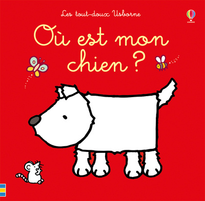 Knjiga Où est mon chien ? - Les tout-doux Usborne Fiona Watt