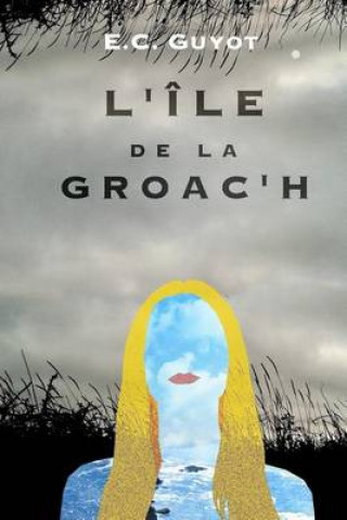 Kniha L'ILE DE LA GROACH GUYOT