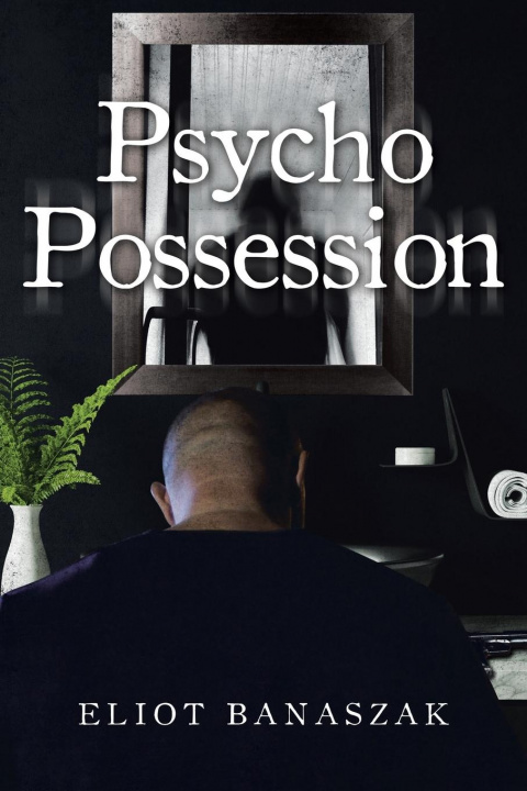 Knjiga Psycho Possession Eliot Banaszak