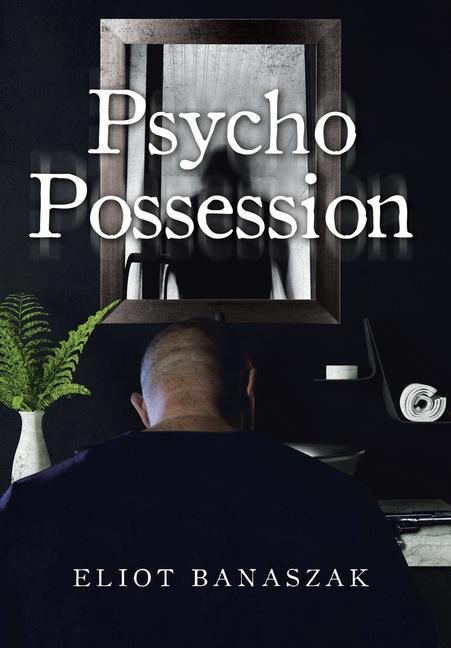 Libro Psycho Possession Eliot Banaszak