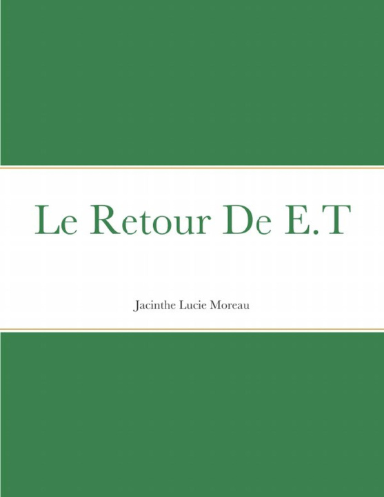 Knjiga Le Retour De E.T Jacinthe Moreau