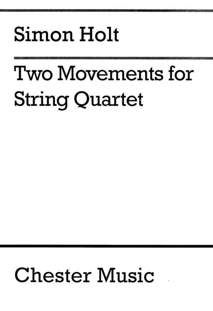 Knjiga SIMON HOLT: TWO MOVEMENTS FOR STRING QUARTET SCORE HOLT