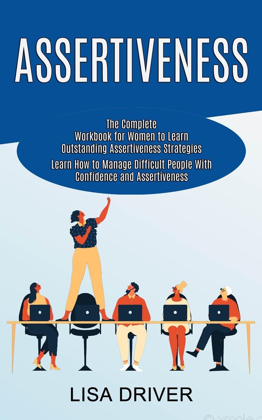 Knjiga Assertiveness Lisa Driver