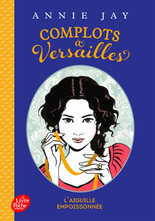 Kniha Complots à Versailles - Tome 3 Annie Jay