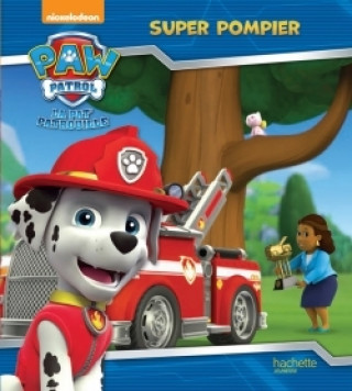 Kniha Paw Patrol - La Pat' Patrouille / Super pompier 